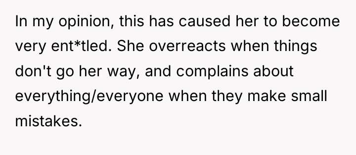 In my opinion, this has caused her to become very...