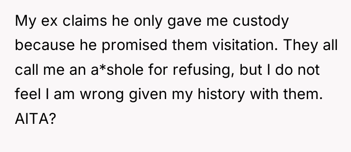 My ex claims he only gave me custody because he...