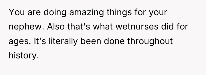You are doing amazing things for your nephew. Also that's...