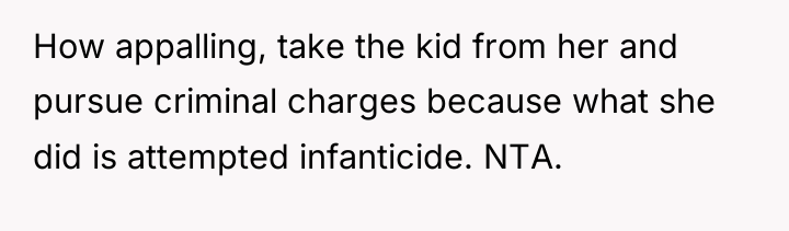 How appalling, take the kid from her and pursue criminal...
