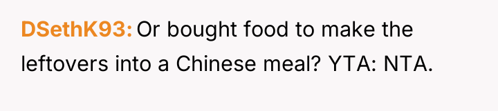 DSethK93 Or bought food to make the leftovers into a...