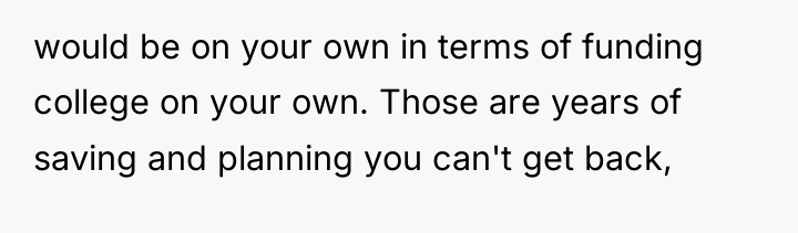 would be on your own in terms of funding college...