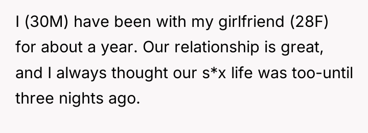 I (30M) have been with my girlfriend (28F) for about...