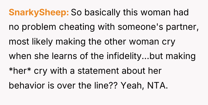 SnarkySheep So basically this woman had no problem cheating with...