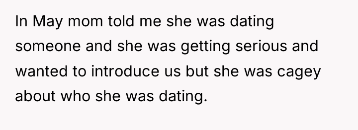 In May mom told me she was dating someone and...