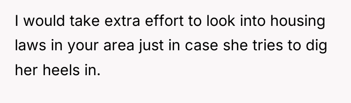 I would take extra effort to look into housing laws...