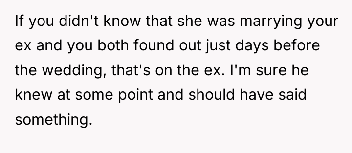If you didn't know that she was marrying your ex...