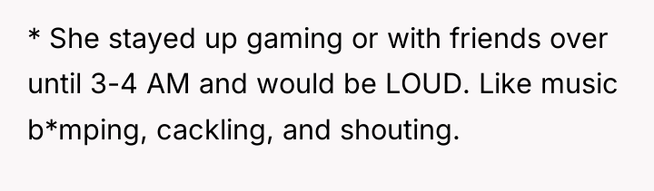 * She stayed up gaming or with friends over until...