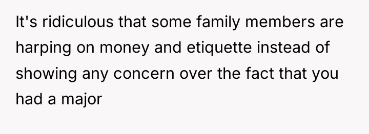 It's ridiculous that some family members are harping on money...