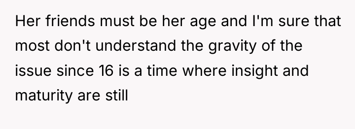 Her friends must be her age and I'm sure that...