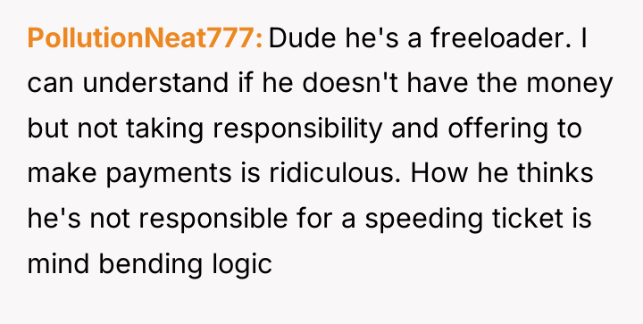 PollutionNeat777 Dude he's a freeloader. I can understand if he...
