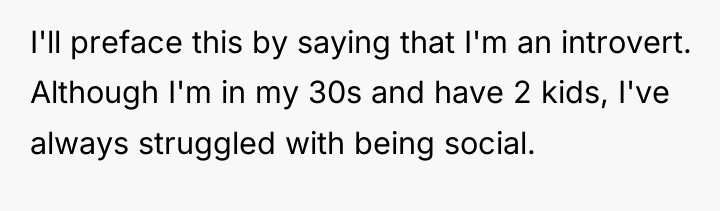 I'll preface this by saying that I'm an introvert. Although...