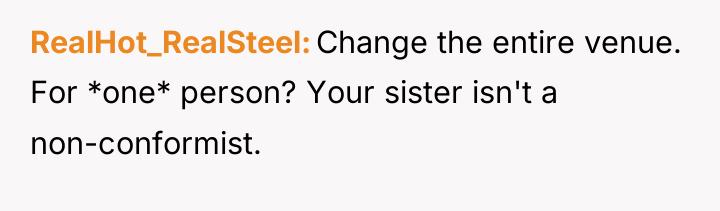 RealHot_RealSteel Change the entire venue. For *one* person? Your sister...
