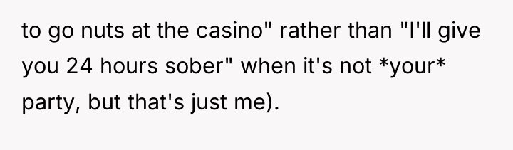 to go nuts at the casino" rather than "I'll give...