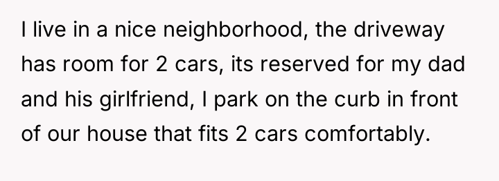 I live in a nice neighborhood, the driveway has room...