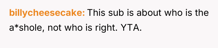 billycheesecake This sub is about who is the a*shole, not...