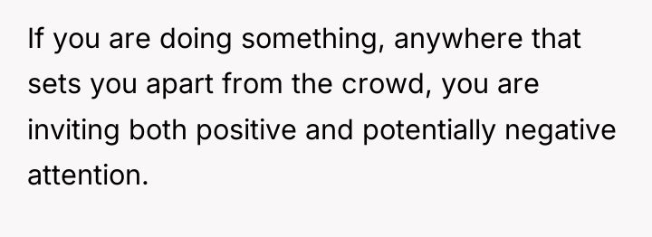 If you are doing something, anywhere that sets you apart...