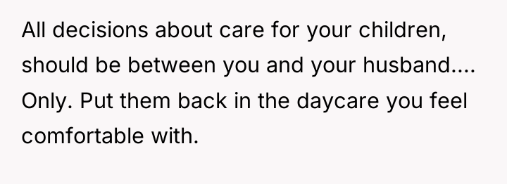 All decisions about care for your children, should be between...