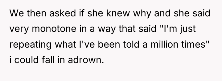 We then asked if she knew why and she said...