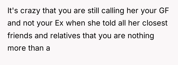 It's crazy that you are still calling her your GF...