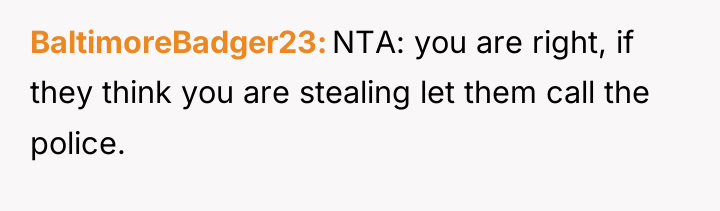 BaltimoreBadger23 NTA: you are right, if they think you are...