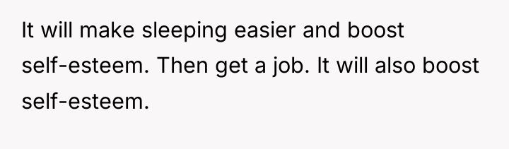 It will make sleeping easier and boost self-esteem. Then get...