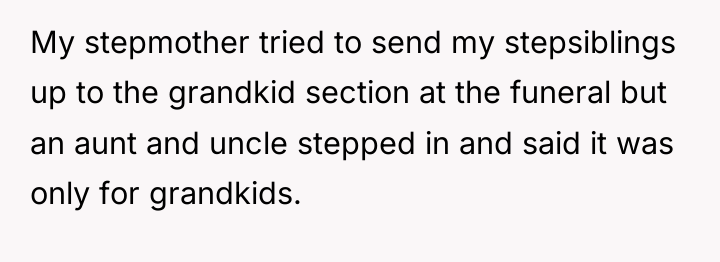 My stepmother tried to send my stepsiblings up to the...