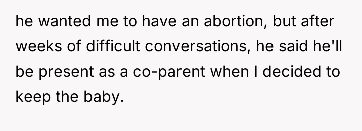 he wanted me to have an abortion, but after weeks...
