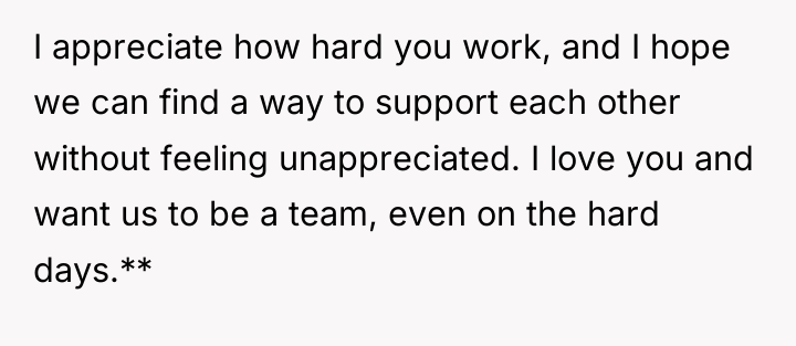 I appreciate how hard you work, and I hope we...