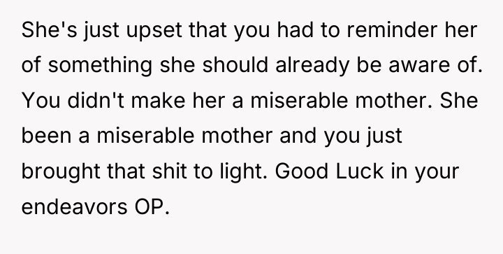She's just upset that you had to reminder her of...