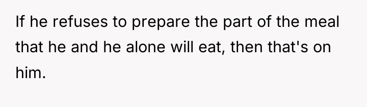 If he refuses to prepare the part of the meal...