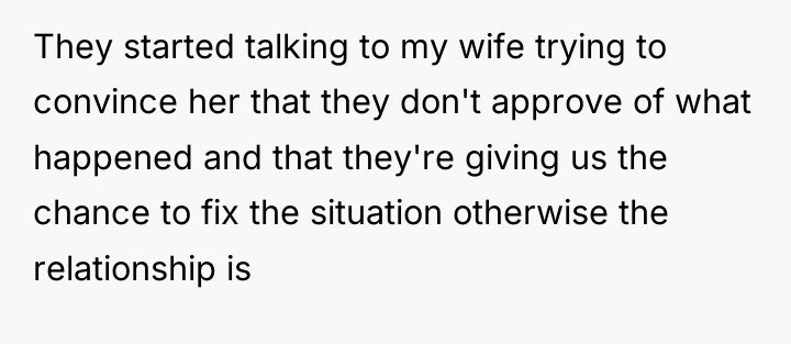 They started talking to my wife trying to convince her...
