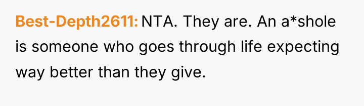 Best-Depth2611 NTA. They are. An a*shole is someone who goes...