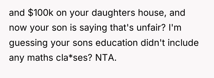 and $100k on your daughters house, and now your son...