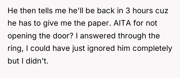 He then tells me he'll be back in 3 hours...