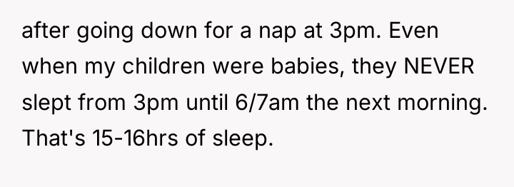 after going down for a nap at 3pm. Even when...
