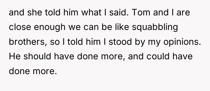 and she told him what I said. Tom and I...