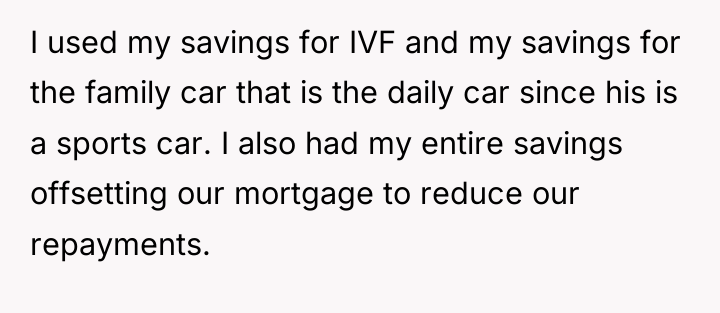 I used my savings for IVF and my savings for...