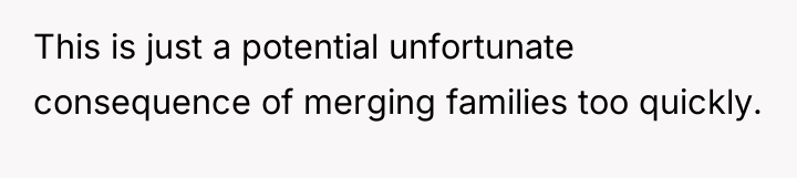 This is just a potential unfortunate consequence of merging families...