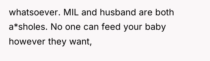 whatsoever. MIL and husband are both a*sholes. No one can...