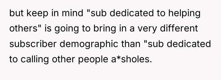 but keep in mind "sub dedicated to helping others" is...