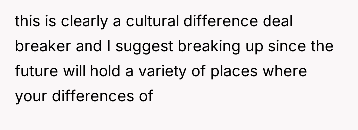 this is clearly a cultural difference deal breaker and I...