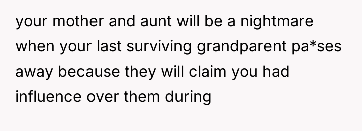 your mother and aunt will be a nightmare when your...