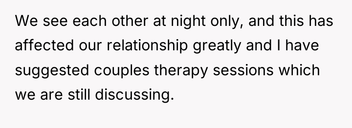 We see each other at night only, and this has...