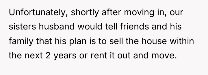 Unfortunately, shortly after moving in, our sisters husband would tell...