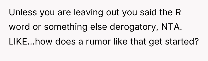 Unless you are leaving out you said the R word...
