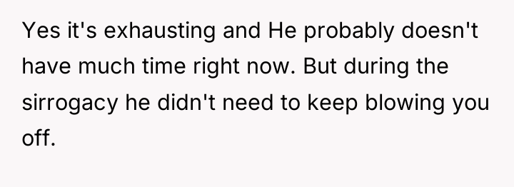 Yes it's exhausting and He probably doesn't have much time...