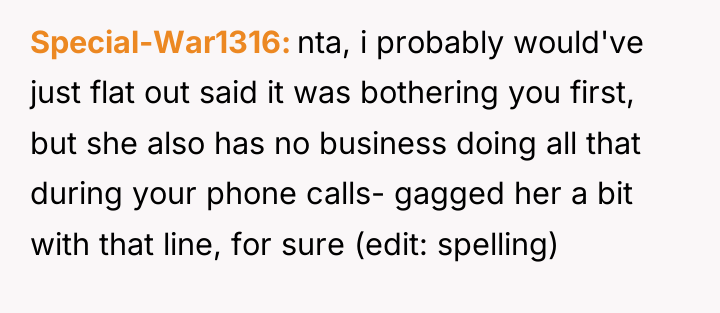 Special-War1316 nta, i probably would've just flat out said it...