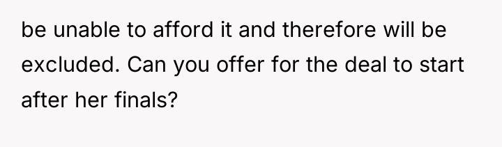 be unable to afford it and therefore will be excluded....