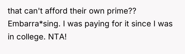 that can't afford their own prime?? Embarra*sing. I was paying...